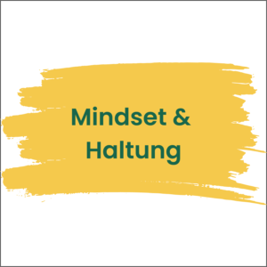 Das Haus der Organisation: Mindset und Haltung